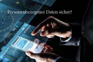 Wie steht es um die Sicherheit personenbezogener Daten?